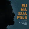 Paulo Nazareth, Gerson Borges & Salomão - Eu na Sua Pele (feat. Kivitz) - Single